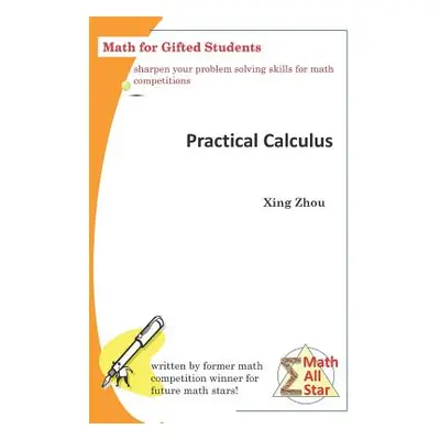 "Practical Calculus: Math for Gifted Students" - "" ("Zhou Xing")