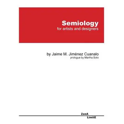 "Semiology: For Artists and Designers" - "" ("Cuanalo Jaime Jimenez")