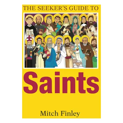 "The Seeker's Guide to Saints" - "" ("Finley Mitch")