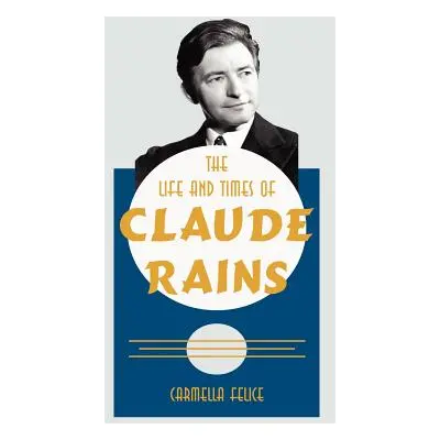 "The Life and Times of Claude Rains" - "" ("Felice Carmella")