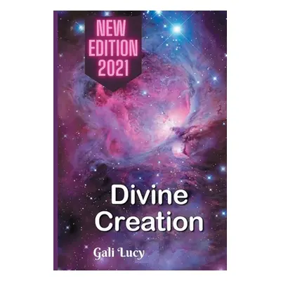 "Divine Creation" - "" ("Lucy Gali")