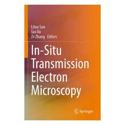 "In-Situ Transmission Electron Microscopy" - "" ("Sun Litao")