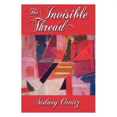 "The Invisible Thread" - "" ("Owitz Sidney")