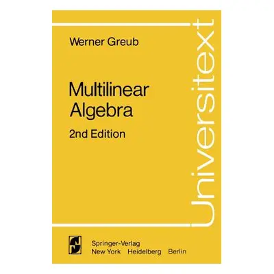 "Multilinear Algebra" - "" ("Greub Werner")