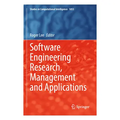 "Software Engineering Research, Management and Applications" - "" ("Lee Roger")