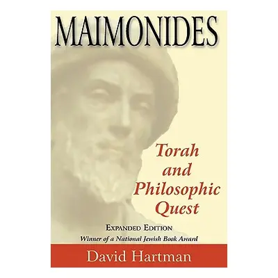 "Maimonides: Torah and Philosophic Quest" - "" ("Hartman David")