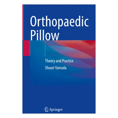 "Orthopaedic Pillow: Theory and Practice" - "" ("Yamada Shuori")