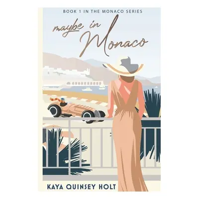 "Maybe in Monaco" - "" ("Quinsey Holt Kaya")