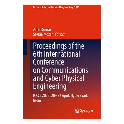 "Proceedings of the 6th International Conference on Communications and Cyber Physical Engineerin