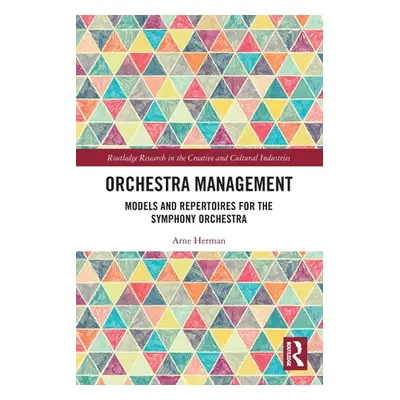 "Orchestra Management: Models and Repertoires for the Symphony Orchestra" - "" ("Herman Arne")