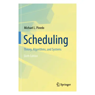 "Scheduling: Theory, Algorithms, and Systems" - "" ("Pinedo Michael L.")