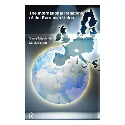 The International Relations of the Eu (Marsh Steve)