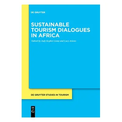 "Sustainable Tourism Dialogues in Africa" - "" ("Kepher Gona Judy")