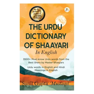 "The Urdu Dictionary of Shaayari" - "" ("Gupta Sunil")