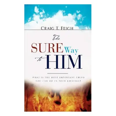 "The Sure Way to Him" - "" ("Feigh Craig T.")