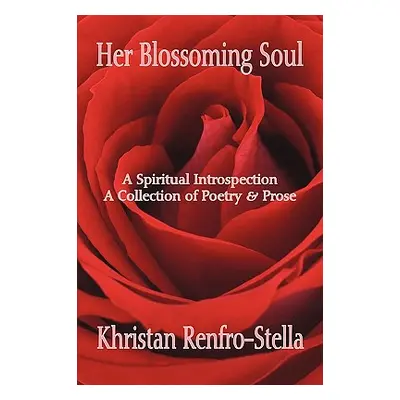 "Her Blossoming Soul" - "" ("Renfro-Stella Khristan")