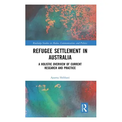 "Refugee Settlement in Australia: A Holistic Overview of Current Research and Practice" - "" ("H