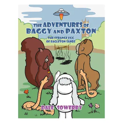 "The Adventures of Baggy and Paxton: The Strange Egg of Eagleton Sands" - "" ("Sowerby Dale")