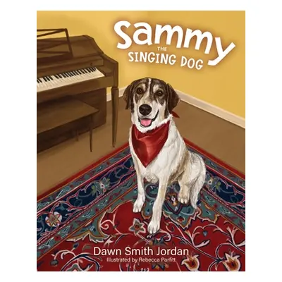 "Sammy the Singing Dog" - "" ("Jordan Dawn Smith")