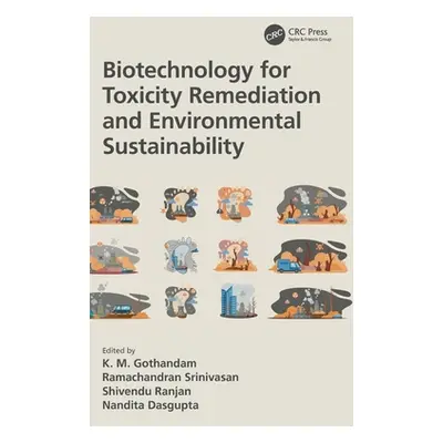 "Biotechnology for Toxicity Remediation and Environmental Sustainability" - "" ("Gothandam K. M.