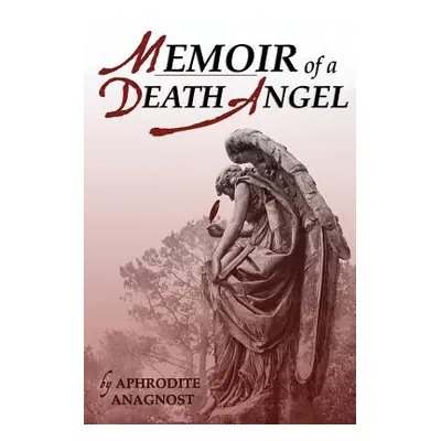 "Memoir of a Death Angel" - "" ("Anagnost Aphrodite")