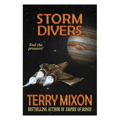 "Storm Divers: Book 1 of The Fractured Republic Saga" - "" ("Mixon Terry")