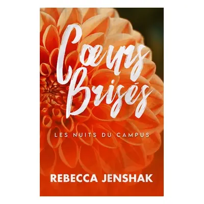 "Coeurs briss" - "" ("Jenshak Rebecca")