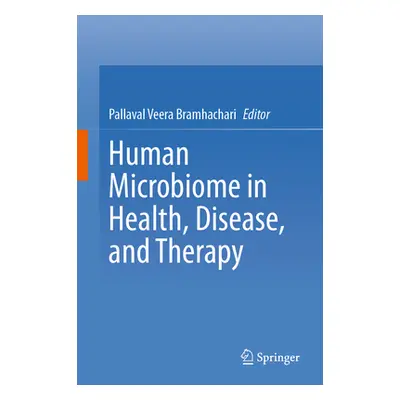 "Human Microbiome in Health, Disease, and Therapy" - "" ("Veera Bramhachari Pallaval")