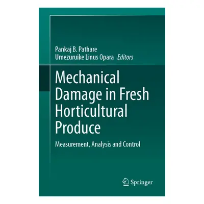 "Mechanical Damage in Fresh Horticultural Produce: Measurement, Analysis and Control" - "" ("Pat