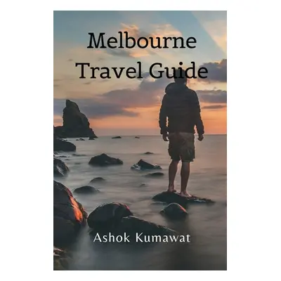 "Melbourne Travel Guide" - "" ("Kumawat Ashok")