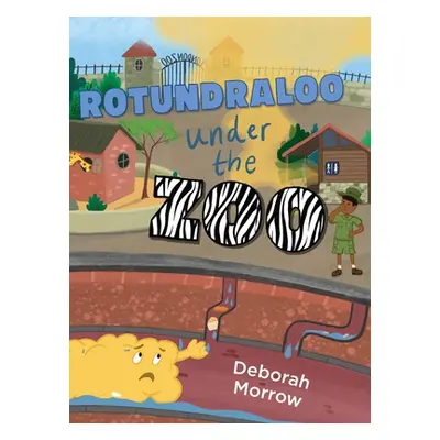 "Rotundraloo Under the Zoo" - "" ("Morrow Deborah")