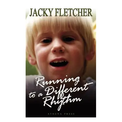 "Running to a Different Rhythm" - "" ("Fletcher Jacky")