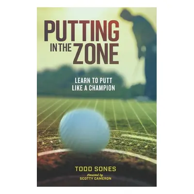 "In the Zone: Learn to putt like a champion" - "" ("Cameron Scotty")