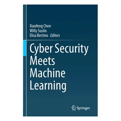 "Cyber Security Meets Machine Learning" - "" ("Chen Xiaofeng")