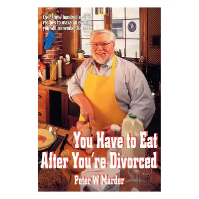 "You Have to Eat After You're Divorced" - "" ("Marder Peter W.")