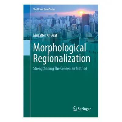 "Morphological Regionalization: Strengthening the Conzenian Method" - "" ("Arat Muzaffer Ali")