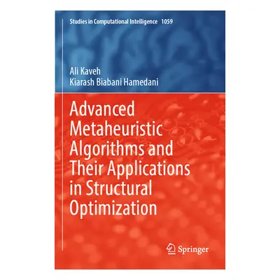 "Advanced Metaheuristic Algorithms and Their Applications in Structural Optimization" - "" ("Kav