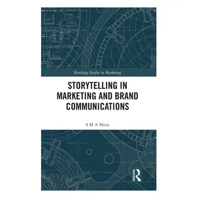 "Storytelling in Marketing and Brand Communications" - "" ("Moin S. M. a.")