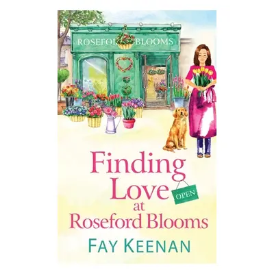 "Finding Love at Roseford Blooms" - "" ("Keenan Fay")