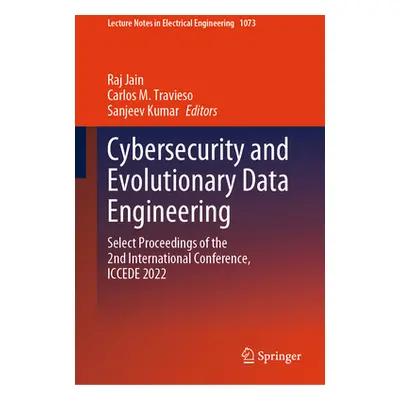 "Cybersecurity and Evolutionary Data Engineering: Select Proceedings of the 2nd International Co