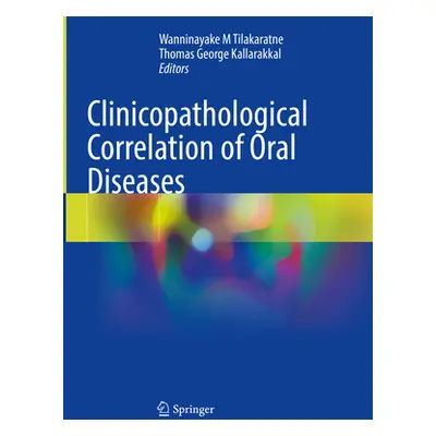 "Clinicopathological Correlation of Oral Diseases" - "" ("Tilakaratne Wanninayake M.")