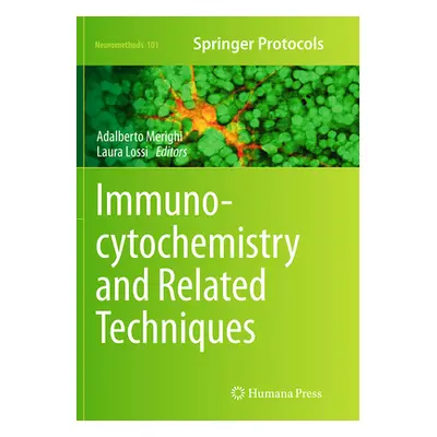 "Immunocytochemistry and Related Techniques" - "" ("Merighi Adalberto")