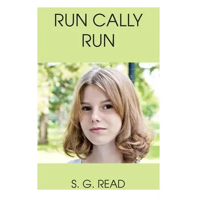 "Run Cally Run" - "" ("Read S. G.")