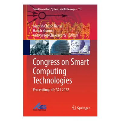 "Congress on Smart Computing Technologies: Proceedings of Csct 2022" - "" ("Bansal Jagdish Chand