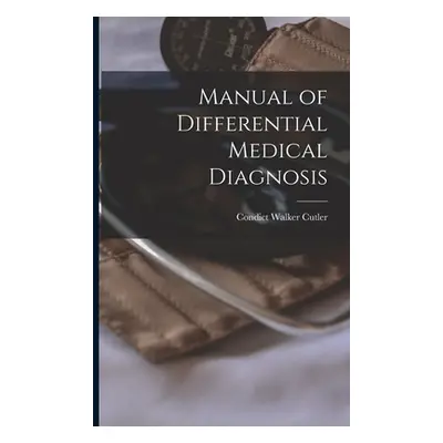 "Manual of Differential Medical Diagnosis" - "" ("Cutler Condict Walker")