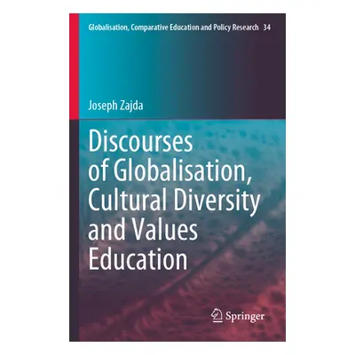 "Discourses of Globalisation, Cultural Diversity and Values Education" - "" ("Zajda Joseph")