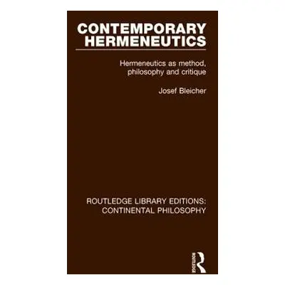 "Contemporary Hermeneutics: Hermeneutics as Method, Philosophy and Critique" - "" ("Bleicher Jos