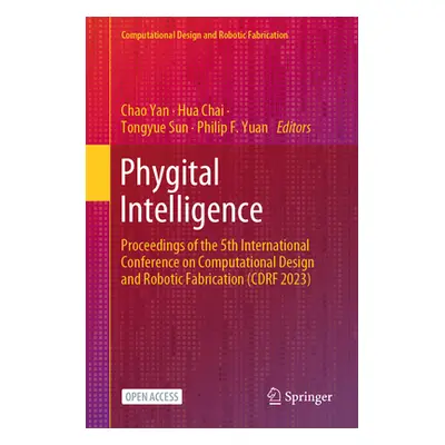 "Phygital Intelligence: Proceedings of the 5th International Conference on Computational Design 