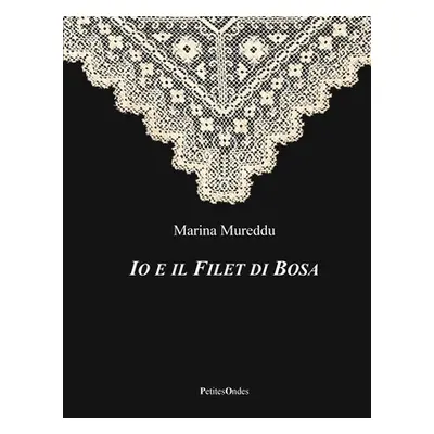 "Io e il Filet di Bosa" - "" ("Mureddu Marina")