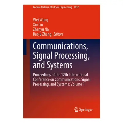 "Communications, Signal Processing, and Systems: Proceedings of the 12th International Conferenc